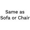 Same as Sofa or Chair